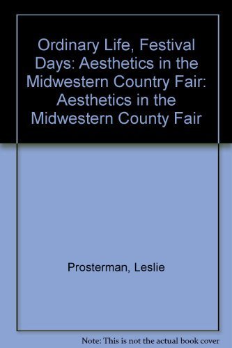 Ordinary Life, Festival Days: Aesthetics In The Midwestern County Fair