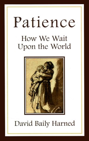 Patience: How We Wait upon the World