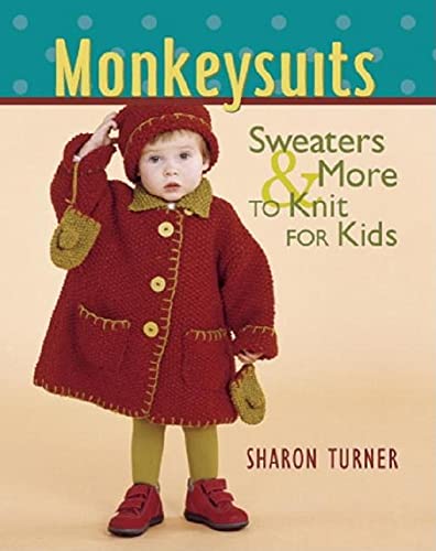 Monkeysuits: Sweaters & More to Knit for Kids