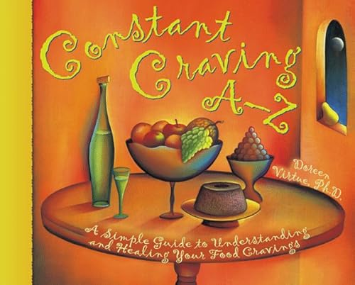 Constant Craving A-Z: A Simple Guide to Understanding and Healing Your Food Cravings (Hay House Lifestyles)