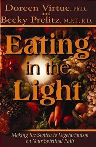 Eating in the Light: Making the Switch to Vegetarianism on the Spiritual Path