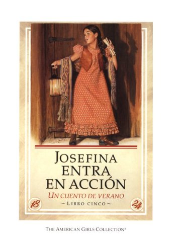 Josefina Entra En Accion / Josefina Saves the Day: UN Cuento De Verano (American Girl Collection) (Spanish Edition)