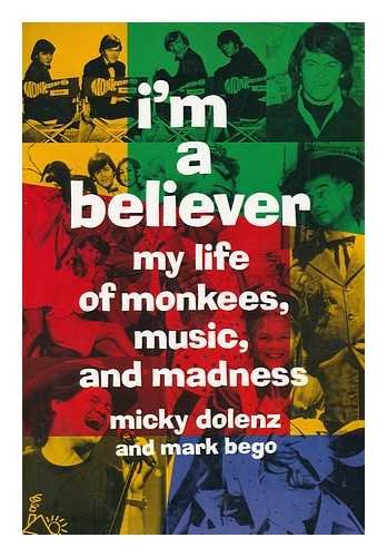 I'm a Believer: My Life of Monkees, Music, and Madness