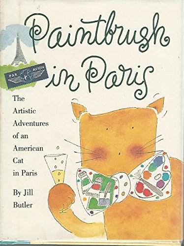 Paintbrush in Paris: The Artistic Adventures of an American Cat in Paris