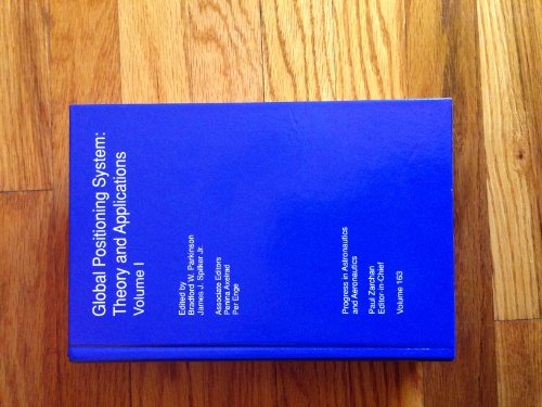 Global Positioning System: Theory & Applications (Volume One) (Progress in Astronautics & Aeronautics)