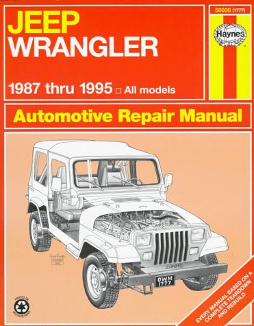 Jeep Wrangler Automotive Repair Manual: Models Covered : All Jeep Wrangler Models 1987 Through 1995 (Haynes Auto Repair Manuals)