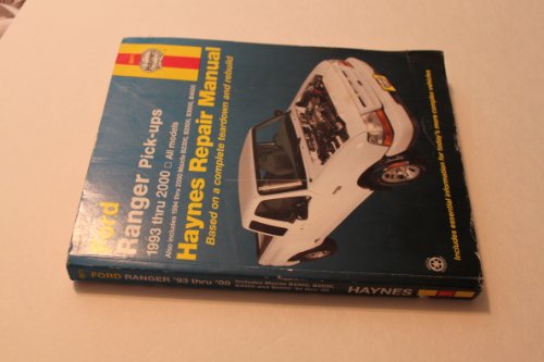 Ford Ranger & Mazda B-Series Pick-Ups Automotive Repair Manual: All Ford Ranger Models, 1993-2000; All Mazda B2300, B3000, & B4000 Pickups, 1994-2000 (Haynes Automotive Repair Manual)