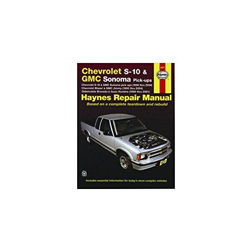 Haynes Repair Manual: Chevrolet S-10 and GMC Sonoma Pick-Ups,(1994 thru 2004) Chevrolet Blazer and GMC Jimmy,(1995 thru 2004) Oldsmobile Bravada and Isuzu Hombre, (1996 thru 2001)
