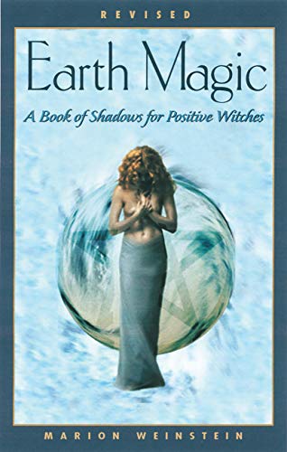 Earth Magic, Rev Ed.: A Book of Shadows for Positive Witches