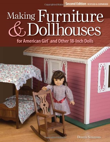 Making Furniture & Dollhouses for American Girl and Other 18-inch Dolls