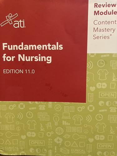 Fundamentals for Nursing Edition 11.0 ATI Review Module Content Mastery Series
