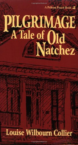 Pilgrimage: A Tale of Old Natchez (Pelican Pouch)