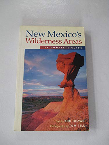 New Mexico's Wilderness Areas: The Complete Guide