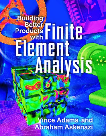 Building Better Products With Finite Element Analysis
