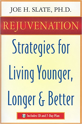 Rejuvenation: Strategies for Living Younger, Longer & Better