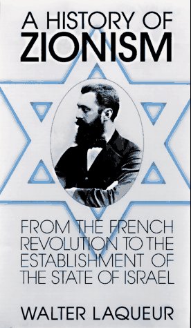 A History of Zionism: From the French Revolution to the Establishment of the State of Israel