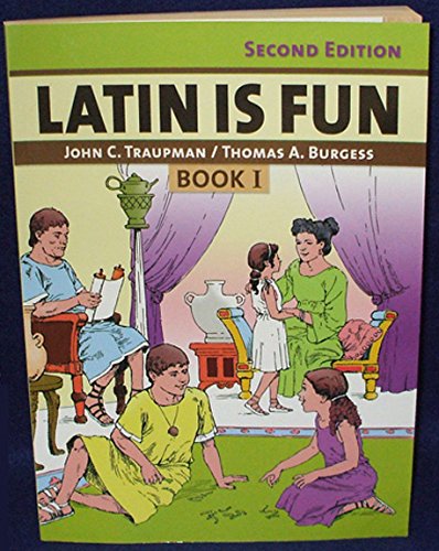 Latin Is Fun Book I : Lively Lesssons for Beginners