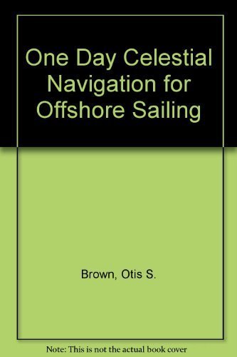 One Day Celestial Navigation for Offshore Sailing