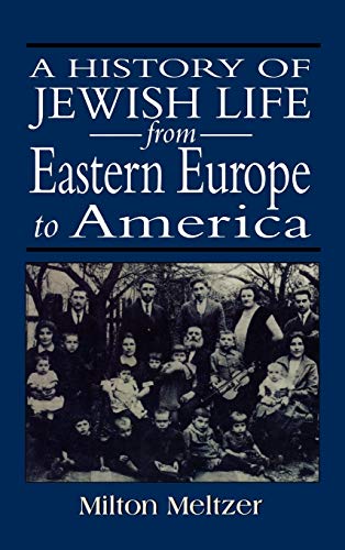 A History of Jewish Life from Eastern Europe to America
