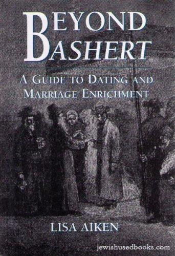 Beyond Bashert: A Guide to Dating and Marriage Enrichment