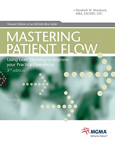 Mastering Patient Flow: Using Lean Thinking to Improve your Practice Operations