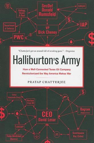 Halliburton's Army: How a Well-Connected Texas Oil Company Revolutionized the Way America Makes War