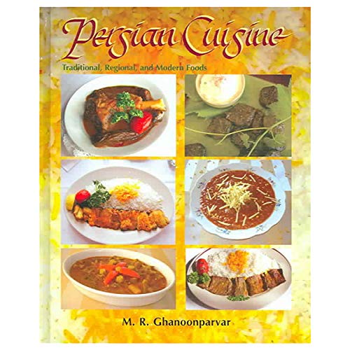Persian Cuisine: Traditional, Regional, And Modern Foods