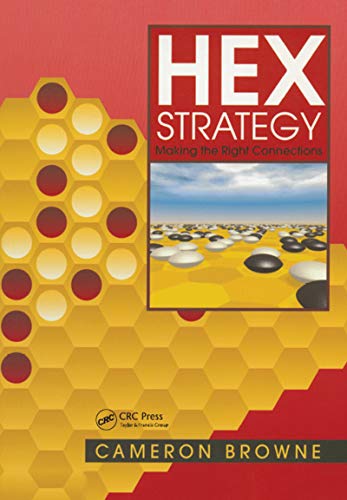 Hex Strategy: Making the Right Connections (AK Peters/CRC Recreational Mathematics Series)