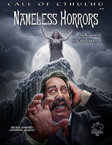 Nameless Horrors: Six Dreadful Adventures for Call of Cthulhu (Call of Cthulhu Roleplaying)