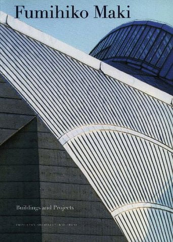 Fumihiko Maki: Buildings and Projects