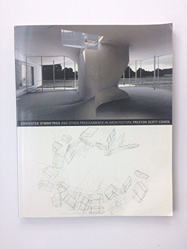 Contested Symmetries: And Other Predicaments in Architecture