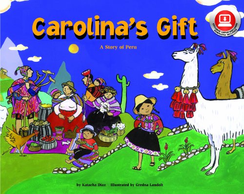 Carolina's Gift: A Story of Peru (Make Friends Around the World)