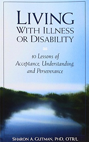 Living with Illness or Disability: 10 Lessons of Acceptance, Understanding, or Perseverance
