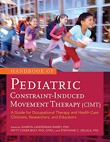 Handbook of Pediatric Constraint-Induced Movement Therapy (CIMT): A Guide for Occupational Therapy and Health Care Clinicians, Researchers, and Educators