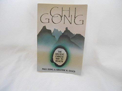 Chi Gong: The Ancient Chinese Way to Health