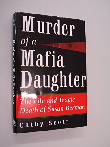 Murder of a Mafia Daughter: The Life and Tragic Death of Susan Berman