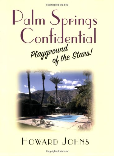 Palm Springs Confidential: Playground of the Stars