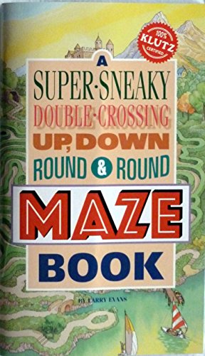 A Super-Sneaky, Double-Crossing, Up, Down, Round & Round Maze Book