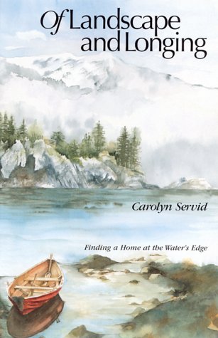 Of Landscape and Longing: Finding a Home at the Water's Edge (The World As Home)