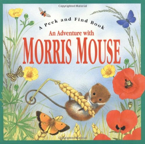 An Adventure With Morris Mouse (Peek and Find)