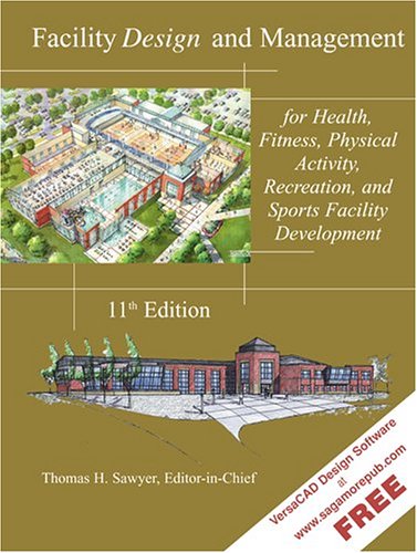 Facility Design and Management, for Health, Fitness, Physical Activity, Recreation, and Sports Facility Development