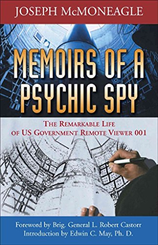 Memoirs of a Psychic Spy: The Remarkable Life Of U.S. Government of Remote Viewer 001