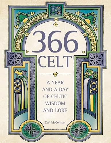 366 Celt: A Year and a Day of Celtic Wisdom and Lore