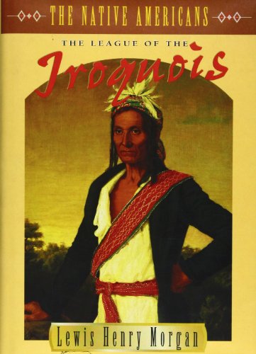 League of the Ho-De-No-Sau-Nee or Iroquois