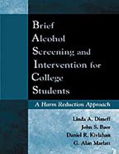 Brief Alcohol Screening and Intervention for College Students (BASICS): A Harm Reduction Approach