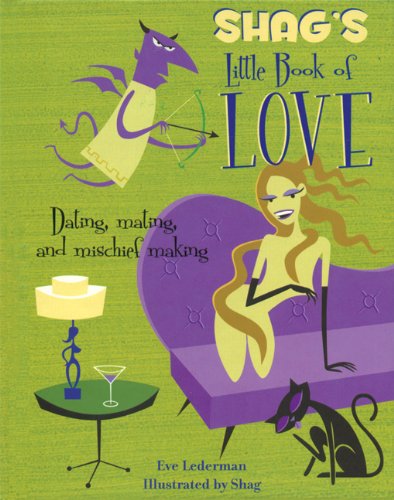 Shag's Little Book Of Love: Dating, Mating, And Mischief Making