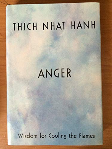 Anger: Wisdom for Cooling the Flames