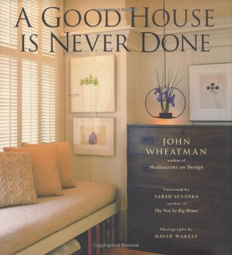A Good House Is Never Done