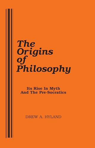Origins of Philosophy: Its Rise in Myth and the Pre-Socratics