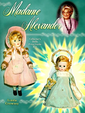Madame Alexander Collector's Dolls Price Guide, No 24